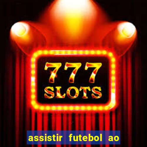 assistir futebol ao vivo multimarcas